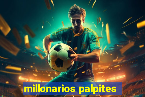 millonarios palpites